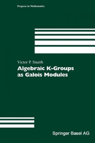 Carte Algebraic K-Groups as Galois Modules Victor P. Snaith