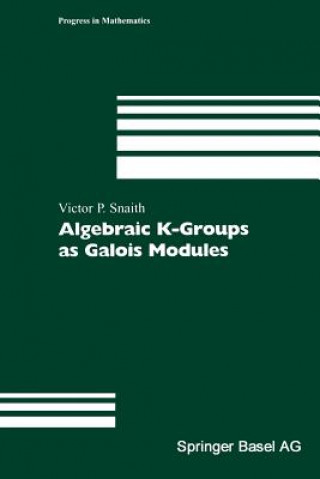 Book Algebraic K-Groups as Galois Modules Victor P. Snaith