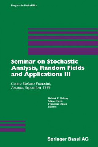Книга Seminar on Stochastic Analysis, Random Fields and Applications III Robert C. Dalang