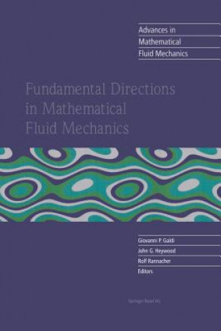 Kniha Fundamental Directions in Mathematical Fluid Mechanics Giovanni P. Galdi