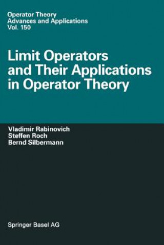 Book Limit Operators and Their Applications in Operator Theory Vladimir Rabinovich