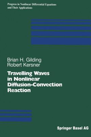 Książka Travelling Waves in Nonlinear Diffusion-Convection Reaction Brian H. Gilding