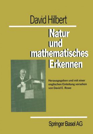 Kniha David Hilbert Natur Und Mathematisches Erkennen D.E. Rowe