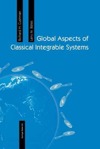 Könyv Global Aspects of Classical Integrable Systems Richard H. Cushman