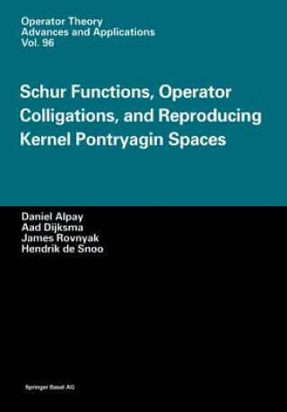 Kniha Schur Functions, Operator Colligations, and Reproducing Kernel Pontryagin Spaces Daniel Alpay