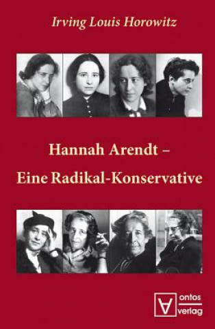 Книга Hannah Arendt - Eine Radikal-Konservative Irving L. Horowitz