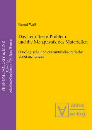 Book Leib-Seele-Problem und die Metaphysik des Materiellen Bernd Waß