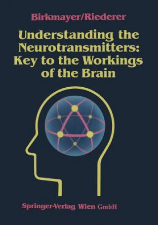 Kniha Understanding the Neurotransmitters: Key to the Workings of the Brain Walter Birkmayer