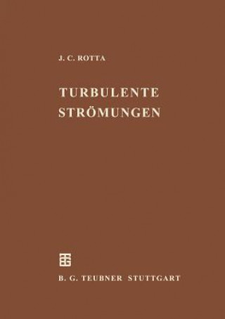 Könyv Turbulente Strömungen Julius C. Rotta