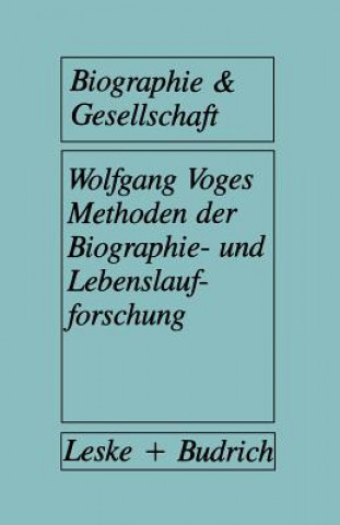 Kniha Methoden Der Biographie- Und Lebenslaufforschung Wolfgang Voges