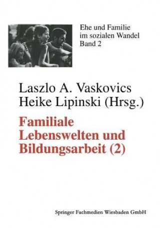 Buch Familiale Lebenswelten Und Bildungsarbeit Laszlo A Vaskovics