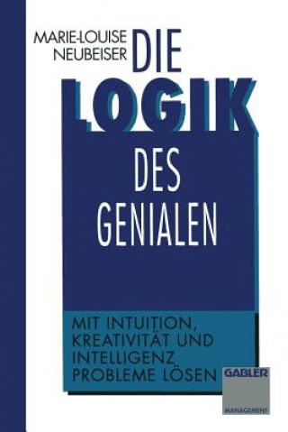 Carte Die Logik Des Genialen Marie-L. Neubeiser