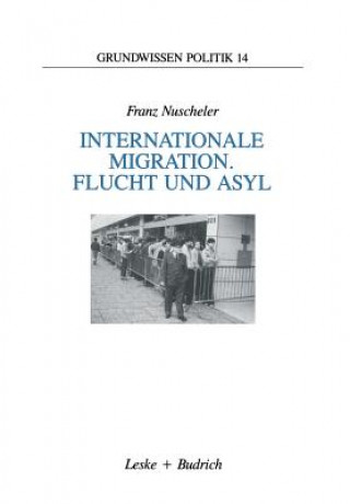 Livre Internationale Migration. Flucht Und Asyl Franz Nuscheler