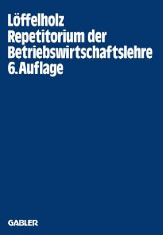 Kniha Repetitorium Der Betriebswirtschaftslehre Josef Löffelholz