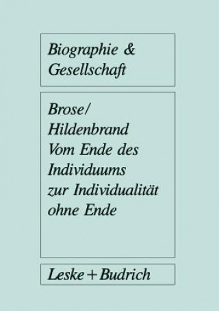 Könyv Vom Ende Des Individuums Zur Individualitat Ohne Ende Bruno Hildenbrand