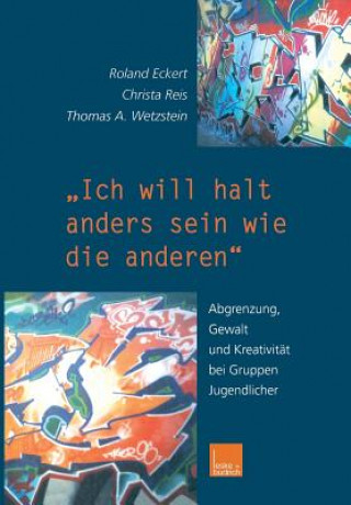 Könyv "ich Will Halt Anders Sein Wie Die Anderen!" Roland Eckert