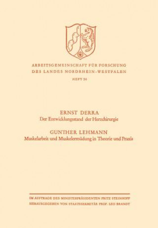 Книга Entwicklungsstand Der Herzchirurgie / Muskelarbeit Und Muskelerm dung in Theorie Und Praxis Ernst Derra