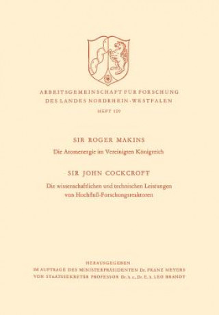 Knjiga Atomenergie Im Vereinigten K nigreich. Die Wissenschaftlichen Und Technischen Leistungen Von Hochflu -Forschungsreaktoren Roger Makins