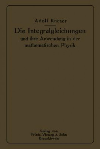 Buch Integralgleichungen Und Ihre Anwendungen in Der Mathematischen Physik Adolf Kneser