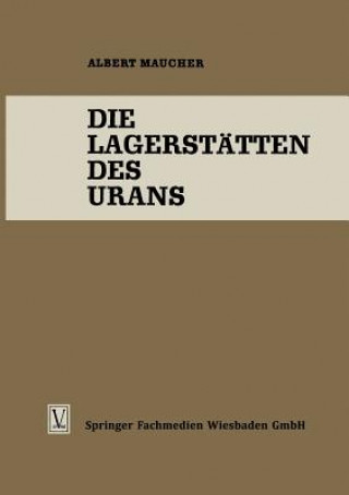 Книга Die Lagerstatten Des Urans Albert Maucher