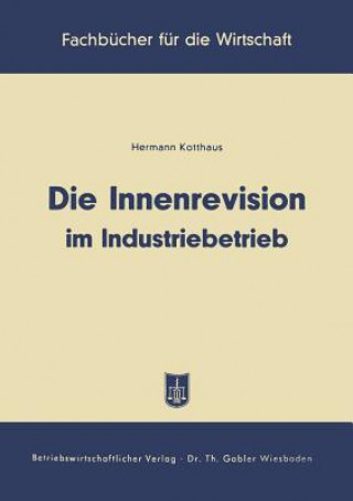 Книга Die Innenrevision Im Industriebetrieb Hermann Kotthaus
