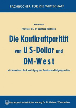 Libro Die Kaufkraftparit t Von Us-Dollar Und DM-West Mit Besonderer Ber cksichtigung Des Bundesentsch digungsrechtes Bernhard Hartmann