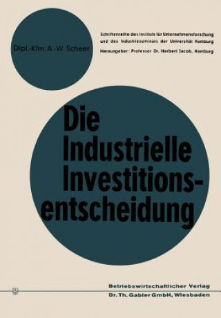 Kniha Die Industrielle Investitionsentscheidung August-Wilhelm Scheer