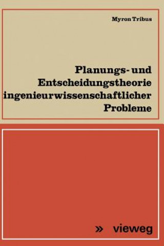 Carte Planungs- Und Entscheidungstheorie Ingenieurwissenschaftlicher Probleme Myron Tribus