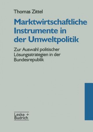 Kniha Marktwirtschaftliche Instrumente in Der Umweltpolitik Thomas Zittel