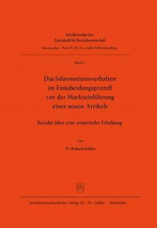 Knjiga Das Informationsverhalten Im Entscheidungsproze  VOR Der Markteinf hrung Eines Neuen Artikels Richard Köhler