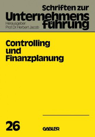 Kniha Controlling Und Finanzplanung H. Jacob