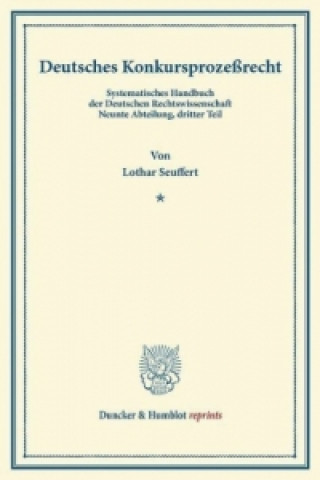 Carte Deutsches Konkursprozeßrecht. Lothar Seuffert