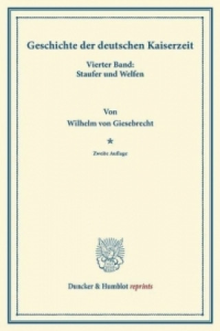 Kniha Geschichte der deutschen Kaiserzeit. Wilhelm von Giesebrecht