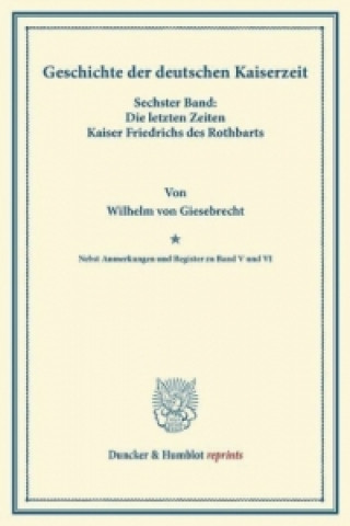 Carte Geschichte der deutschen Kaiserzeit. Wilhelm von Giesebrecht