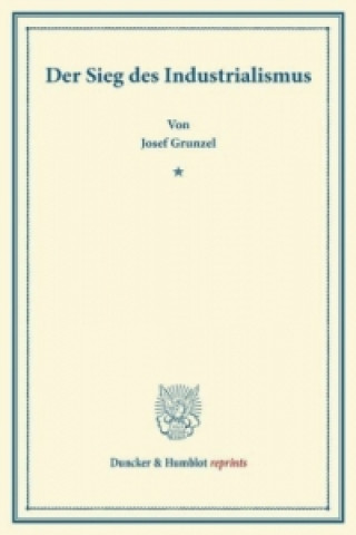 Kniha Der Sieg des Industrialismus. Josef Gruntzel