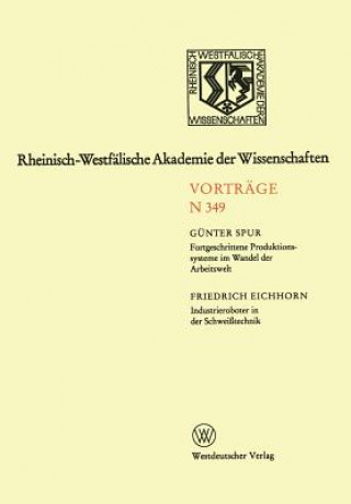 Книга Fortgeschrittene Produktionssysteme Im Wandel Der Arbeitswelt. Industrieroboter in Der Schwei technik Günter Spur