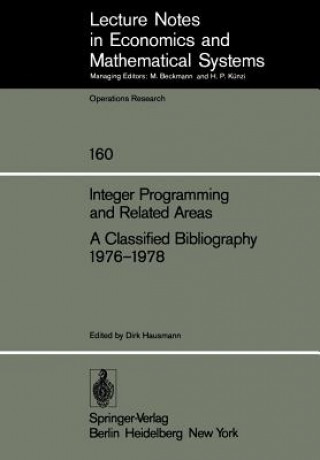 Carte Integer Programming and Related Areas A Classified Bibliography 1976-1978 D. Hausmann