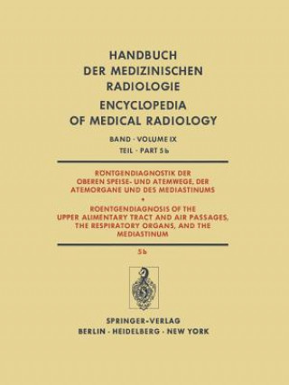 Βιβλίο Roentgendiagnostik Der Oberen Speise- Und Atemwege, Der Atemorgane Und Des Mediastinums / Roentgendiagnosis of the Upper Alimentary Tract and Air Pass Friedrich H. W. Heuck