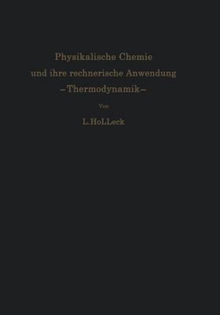 Kniha Physikalische Chemie und ihre rechnerische Anwendung. Thermodynamik Ludwig Holleck
