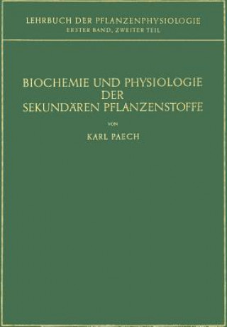 Книга Biochemie Und Physiologie Der Sekund ren Pflanzenstoffe Karl Paech