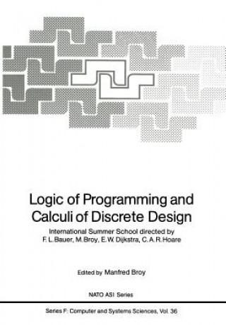 Kniha Logic of Programming and Calculi of Discrete Design Manfred Broy