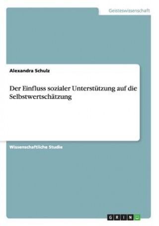 Buch Einfluss sozialer Unterstutzung auf die Selbstwertschatzung Alexandra Schulz