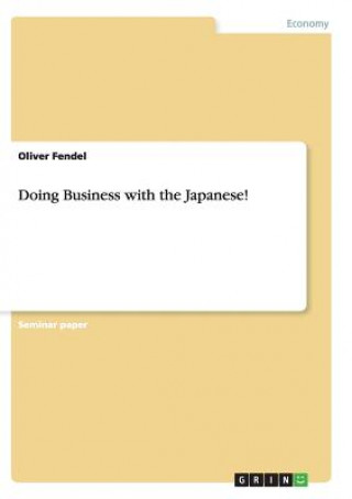 Książka Doing Business with the Japanese! Oliver Fendel