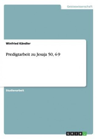 Carte Predigtarbeit zu Jesaja 50, 4-9 Winfried Kändler