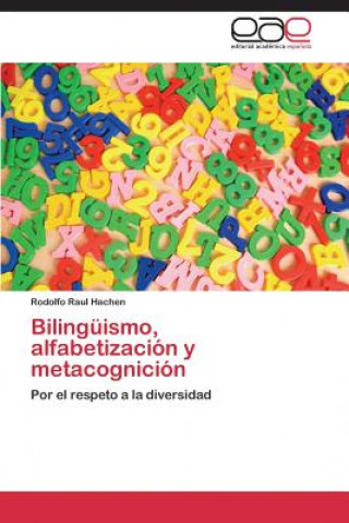 Könyv Bilinguismo, alfabetizacion y metacognicion Rodolfo Raul Hachen