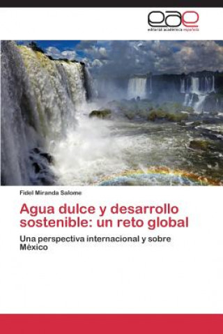 Kniha Agua dulce y desarrollo sostenible Fidel Miranda Salome