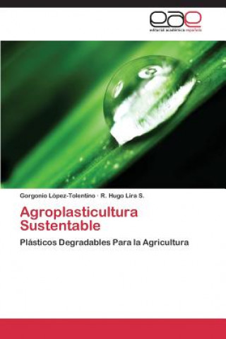 Buch Agroplasticultura Sustentable Gorgonio López-Tolentino