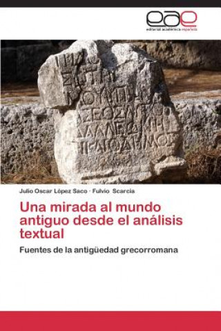Книга mirada al mundo antiguo desde el analisis textual Julio Oscar López Saco