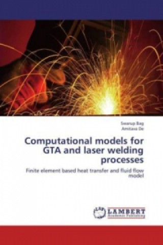 Kniha Computational models for GTA and laser welding processes Swarup Bag