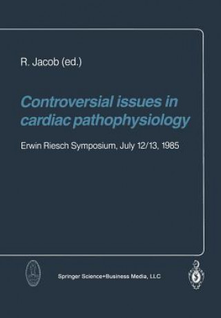 Książka Controversial issues in cardiac pathophysiology R. Jacob